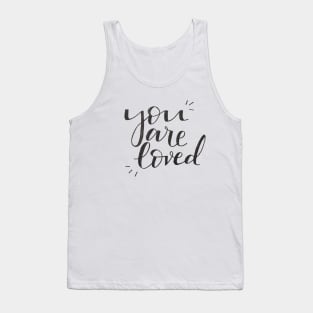 You are loved Tank Top